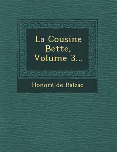 Cover image for La Cousine Bette, Volume 3...