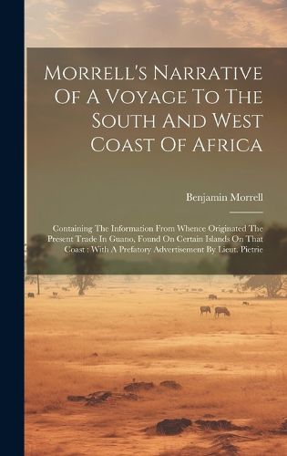 Cover image for Morrell's Narrative Of A Voyage To The South And West Coast Of Africa