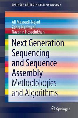 Next Generation Sequencing and Sequence Assembly: Methodologies and Algorithms