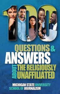 Cover image for 100 Questions and Answers About the Religiously Unaffiliated