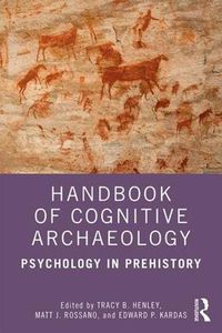 Cover image for Handbook of Cognitive Archaeology: Psychology in Prehistory