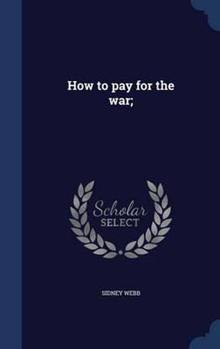 How to Pay for the War;