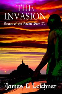 Cover image for The Invasion: Secret of the Realm Book IV