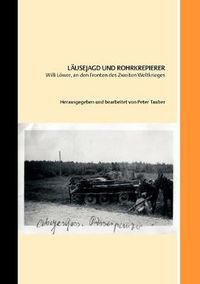 Cover image for Lausejagd und Rohrkrepierer: Willi Loewer, an den Fronten des Zweiten Weltkriegs