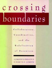 Cover image for Crossing Boundaries: Collaboration, Coordination and the Redefinition of Resources