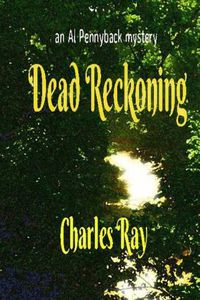 Cover image for Dead Reckoning: an Al Pennyback mystery