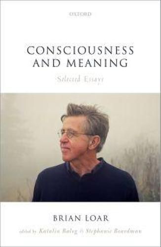 Cover image for Consciousness and Meaning: Selected Essays