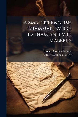 Cover image for A Smaller English Grammar, by R.G. Latham and M.C. Maberly