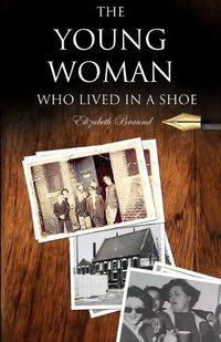 Cover image for The Young Woman who Lived in a Shoe