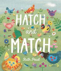 Cover image for Hatch and Match: A Springtime Seek-and-Find Book