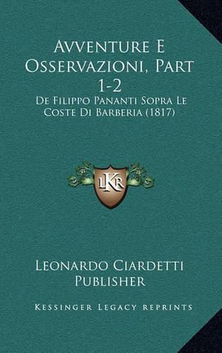 Avventure E Osservazioni, Part 1-2: de Filippo Pananti Sopra Le Coste Di Barberia (1817)