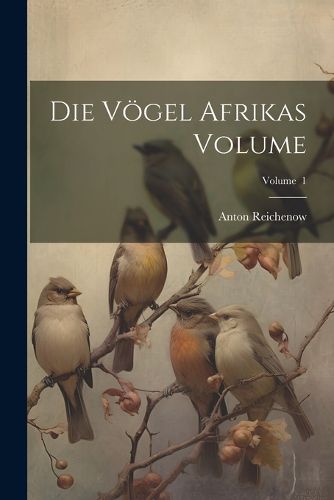 Cover image for Die Voegel Afrikas Volume; Volume 1