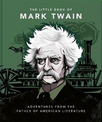 Cover image for The Little Book of Mark Twain: Wit and wisdom from the great American writer