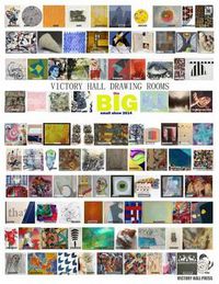 Cover image for Victory Hall Drawing Rooms The Big Small Show 2014