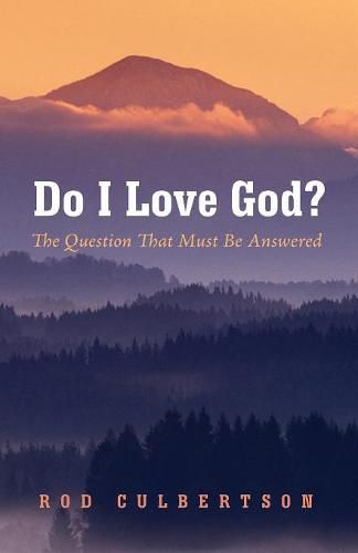 Cover image for Do I Love God?: The Question That Must Be Answered