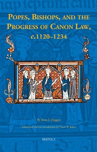 Cover image for Popes, Bishops, and the Progress of Canon Law, C.1120-1234