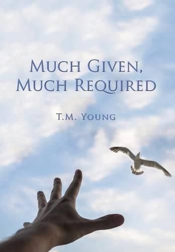 Cover image for Much Given, Much Required