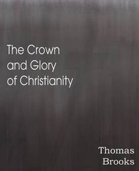 Cover image for The Crown and Glory of Christianity