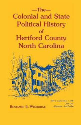 Cover image for Colonial and State Political History of Hertford County, North Carolina