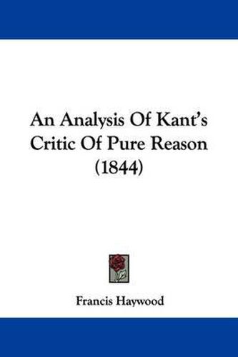 Cover image for An Analysis of Kant's Critic of Pure Reason (1844)