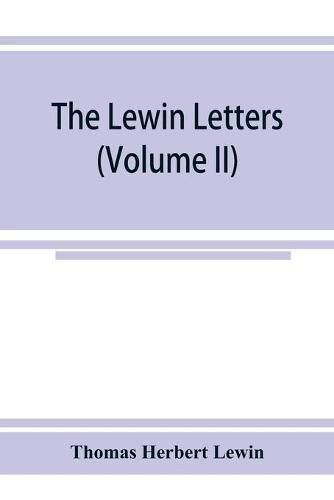 Cover image for The Lewin letters; a selection from the correspondence & diaries of an English family, 1756-1885 (Volume II)