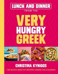 Cover image for Lunch and Dinner from the Very Hungry Greek