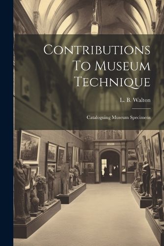 Cover image for Contributions To Museum Technique