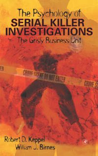 Cover image for The Psychology of Serial Killer Investigations: The Grisly Business Unit