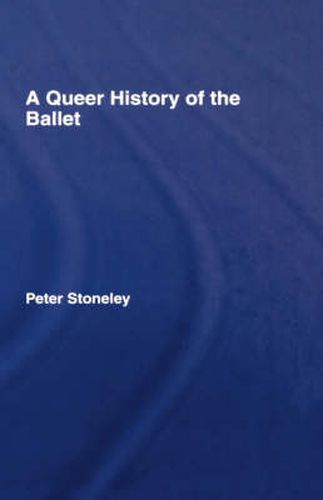 Cover image for A Queer History of the Ballet