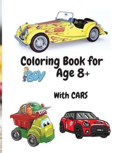 Cover image for Coloring Book for Boys with Cars Age 8+: Amazing Car Series for Boys Coloring and Activity Book for Boys Ages 8-12 50 Colouring Images with Cars