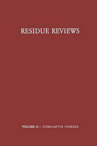 Cover image for Residue Reviews / Ruckstands-Berichte: Residues of Pesticides and other Foreign Chemicals in Foods and Feeds / Ruckstande von Pesticiden und Anderen Fremdstoffen in Nahrungs- und Futtermitteln