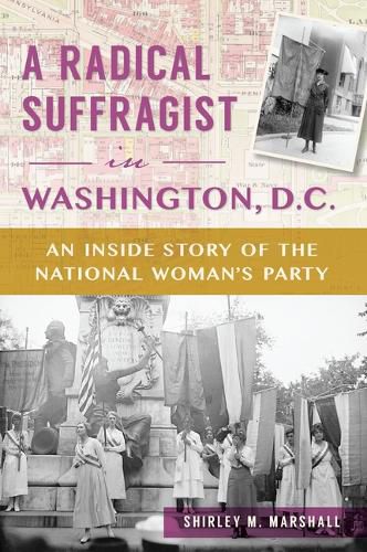 Cover image for A Radical Suffragist in Washington, D.C.