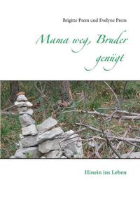 Cover image for Mama weg, Bruder genugt: Hinein ins Leben