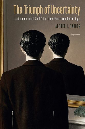 Cover image for The Triumph of Uncertainty: Science and Self in the Postmodern Age