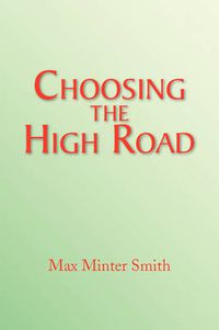 Cover image for Choosing the High Road