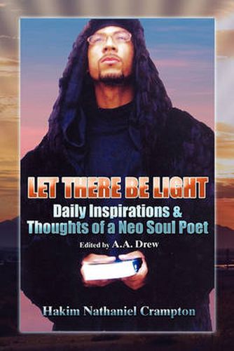 Cover image for ''Let There Be Light'': Daily Inspirations & Thoughts of a Neo Soul Poet