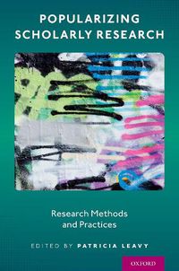 Cover image for Popularizing Scholarly Research: Research Methods and Practices