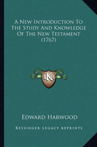 A New Introduction to the Study and Knowledge of the New Testament (1767)