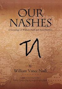 Cover image for Our Nashes: A Genealogy of William Nash and Anne Hopkins