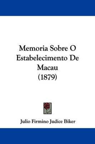 Cover image for Memoria Sobre O Estabelecimento de Macau (1879)