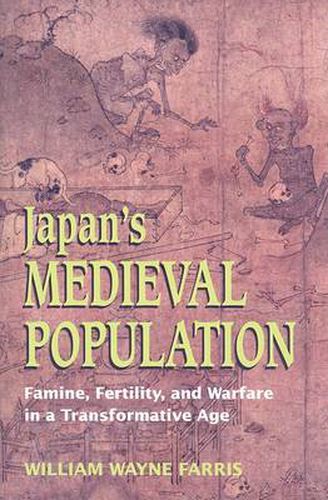 Cover image for Japan's Medieval Population: Famine, Fertility, and Warfare in a Transformative Age