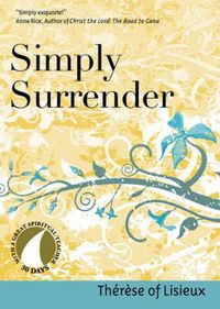 Cover image for Simply Surrender: Therese of Lisieux