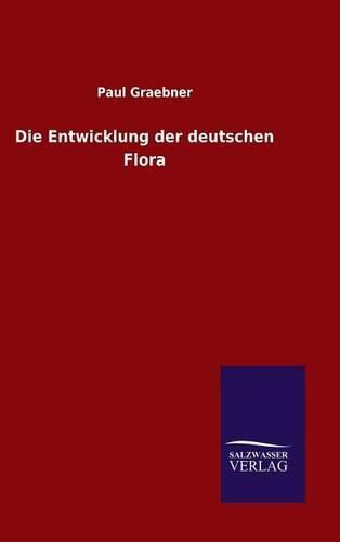 Cover image for Die Entwicklung der deutschen Flora