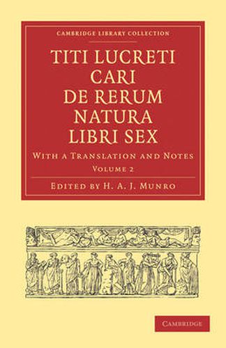 Cover image for Titi Lucreti Cari De Rerum Natura Libri Sex: With a Translation and Notes