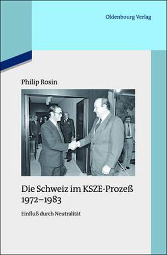 Cover image for Die Schweiz Im Ksze-Prozess 1972-1983: Einfluss Durch Neutralitat