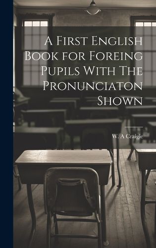 Cover image for A First English Book for Foreing Pupils With The Pronunciaton Shown