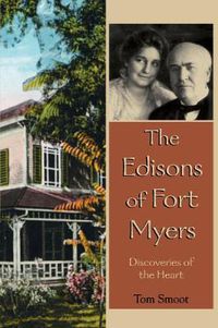 Cover image for The Edisons of Fort Myers: Discoveries of the Heart