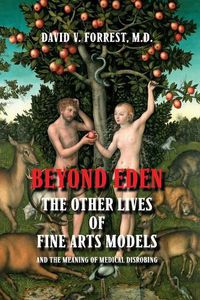 Cover image for Beyond Eden: The Other Lives of Fine Arts Models and the Meaning of Medical Disrobing