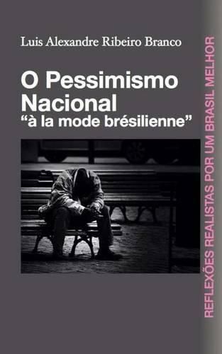 Cover image for O Pessimismo Nacional: a la mode bresilienne