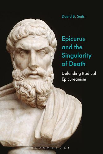 Cover image for Epicurus and the Singularity of Death: Defending Radical Epicureanism